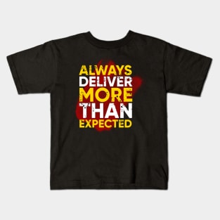 Always deliver more expected Kids T-Shirt